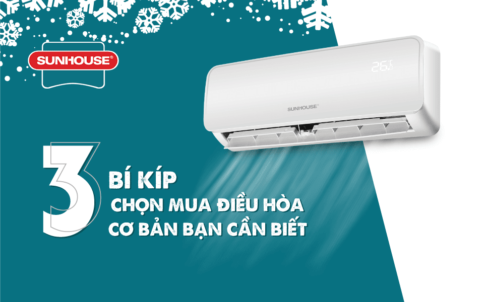 3 BÍ KÍP CHỌN MUA ĐIỀU HÒA CƠ BẢN BẠN CẦN BIẾT 001