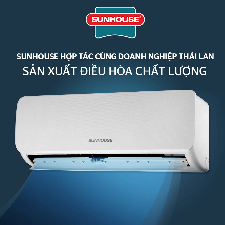 “CHẠM NGÕ” NGÀNH ĐIỀU HÒA MUỘN, CHÍNH HÃNG SUNHOUSE VẪN TỪ TỐN GIỮ “CHẤT” 001