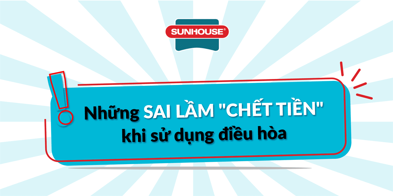 Những SAI LẦM "CHẾT TIỀN" khi sử dụng điều hòa 001