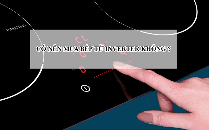 Bếp điện từ đôi inverter là gì? Có tốt không? 3